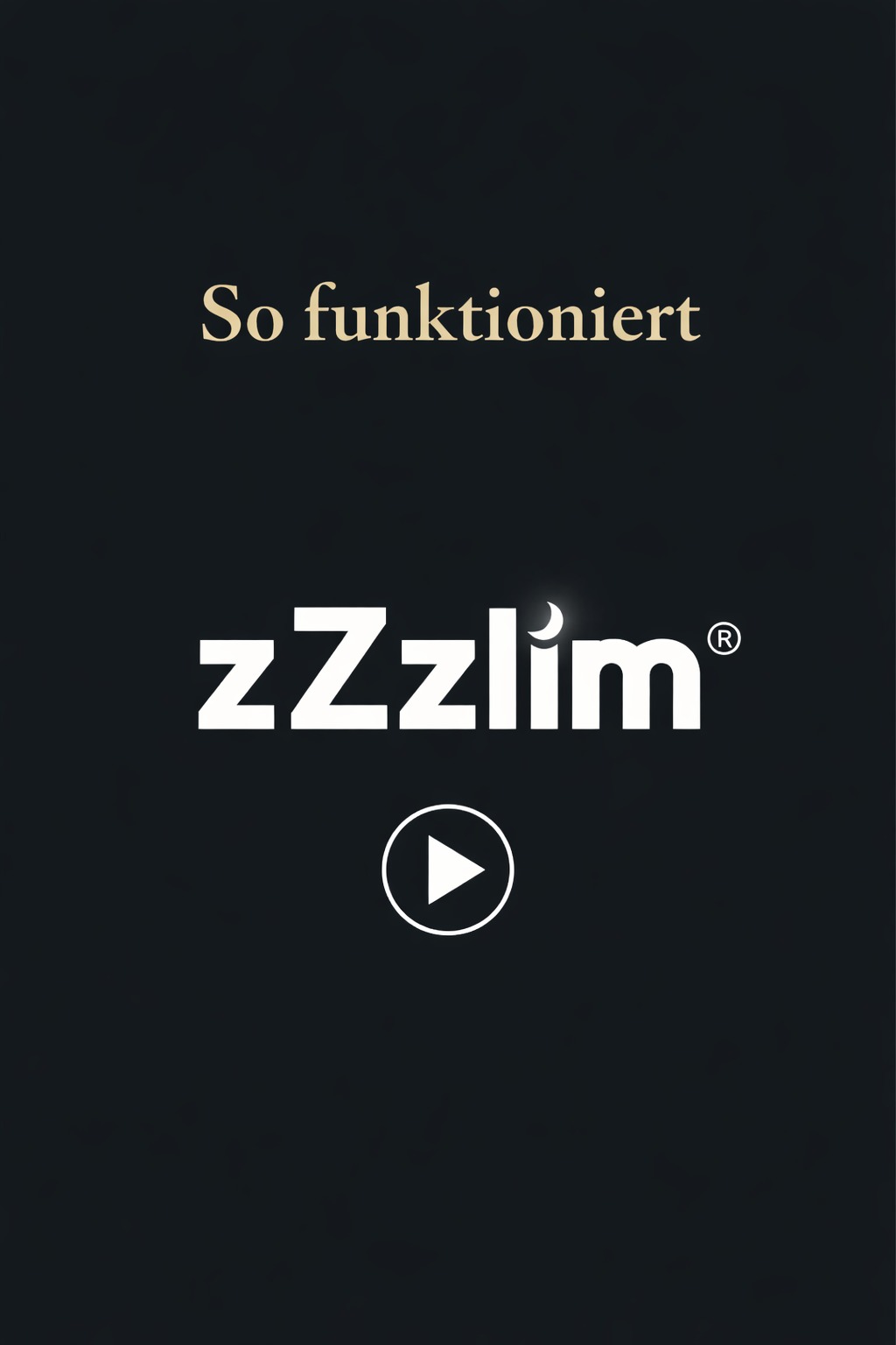 Video abspielen: So funktioniert zZzlim®